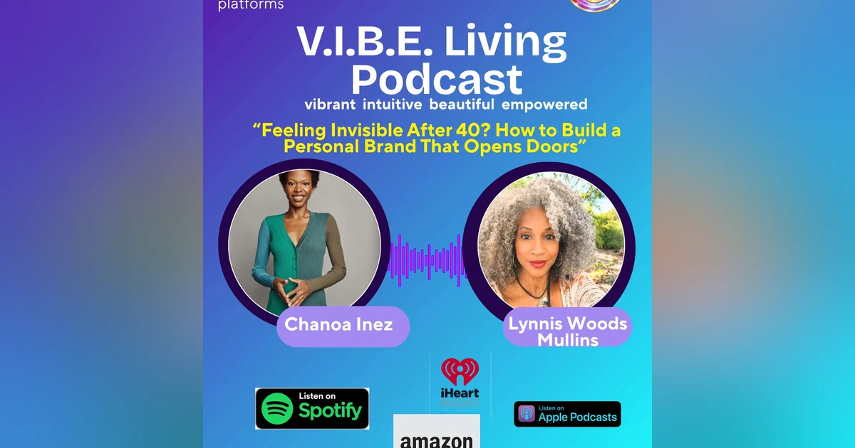 Feeling Invisible After 40? How to Build a Personal Brand That Opens Doors