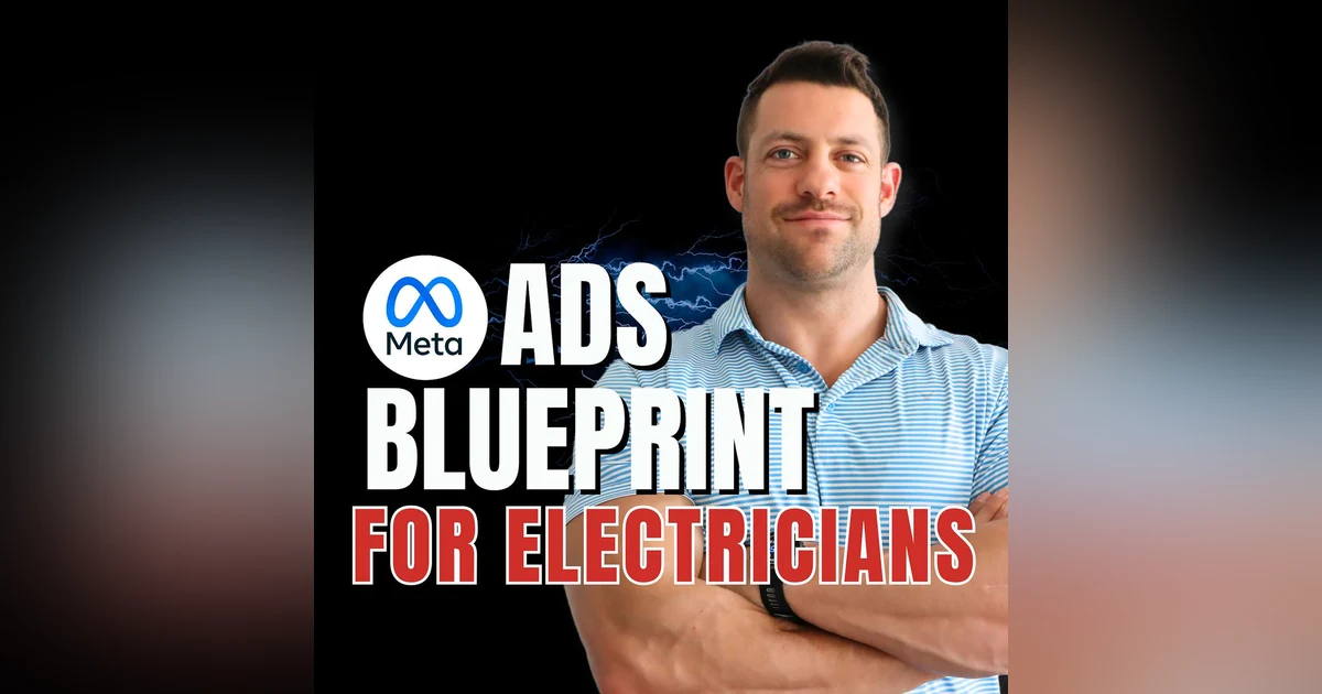 S3 EP07 The Electrician’s Ad Blueprint: How to Create Unlimited Income (with Forrest Schwartz)