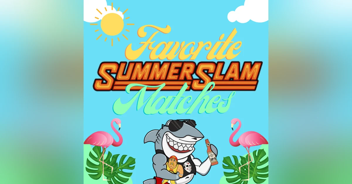 All-Time Favorite Summerslam Matches