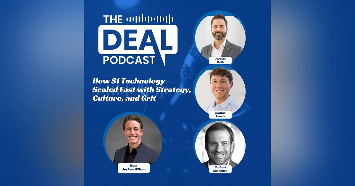 Building & Buying: How S1 Technology Scaled Fast with Strategy, Culture, and Grit