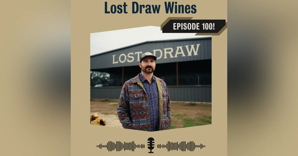 Andrew Sides of Lost Draw Wines, plus Celebrating 100 Episodes!