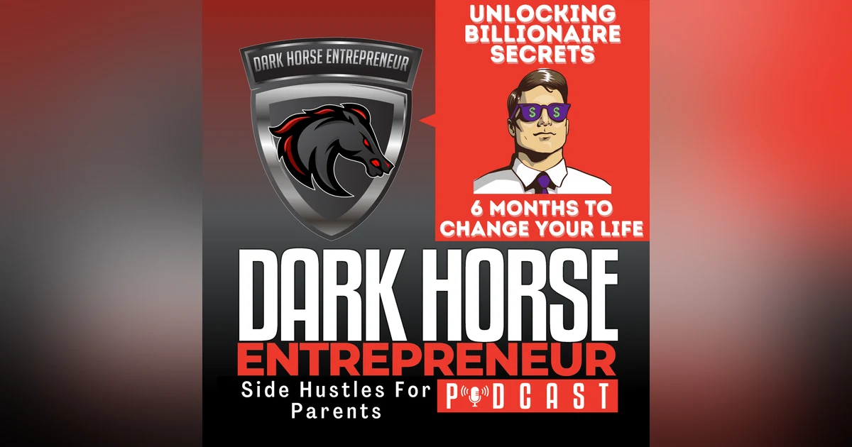 Unlocking Billionaire Secrets: Transform Your Life in 6 Months