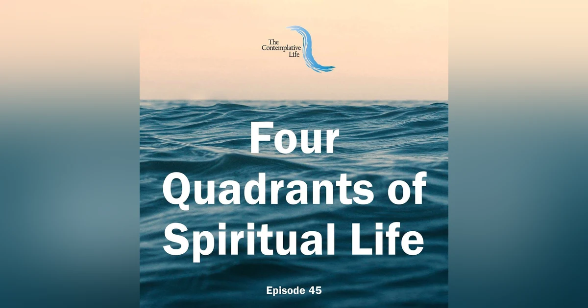 Ep 45 Four Quadrants of Spiritual Life