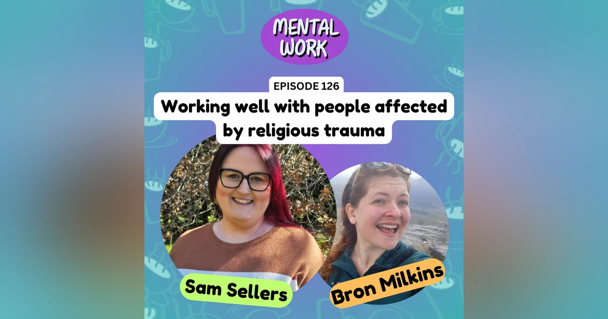 Working effectively with religious trauma (with Sam Sellers)