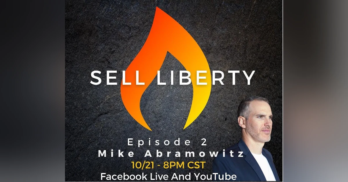 359: Sell Liberty with Jeremy Todd (Guest: Mike Abramowitz)