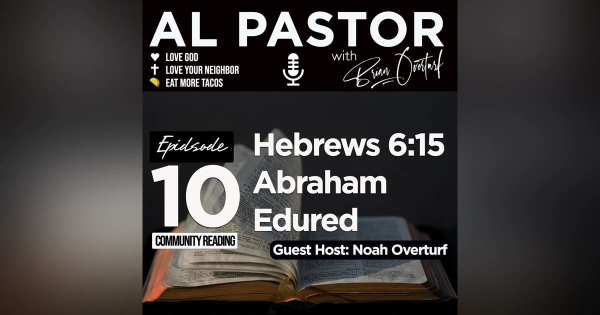 #10 - Hebrews 6:13-20 - Abraham Endured