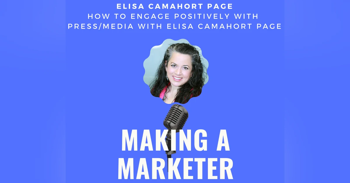 How to Engage Positively with Press/Media  with Elisa Camahort Page