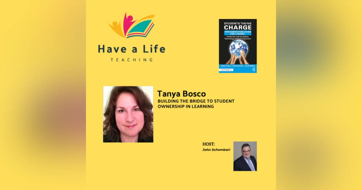 How Teachers and Leaders Can Build the Bridge to Student Ownership (Tanya Bosco)