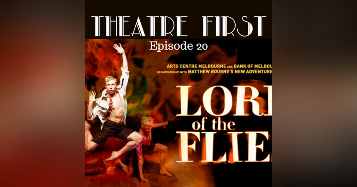 20: Lord of the Flies (Dance) - Theatre First with Alex First Episode 20