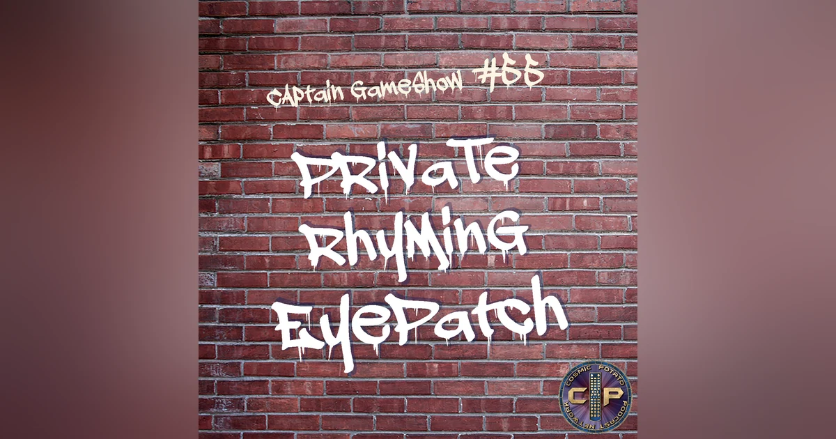 Episode 55: Private Rhyming Eyepatch