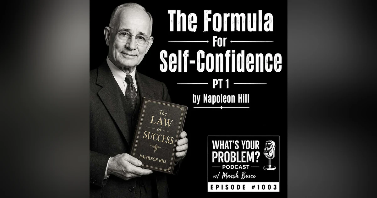 1003. The Formula For Self-Confidence by Napoleon Hill pt. 1