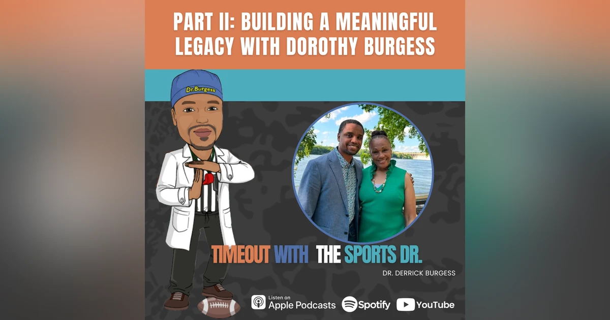 Part II: Building a Meaningful Legacy with Dorothy Burgess