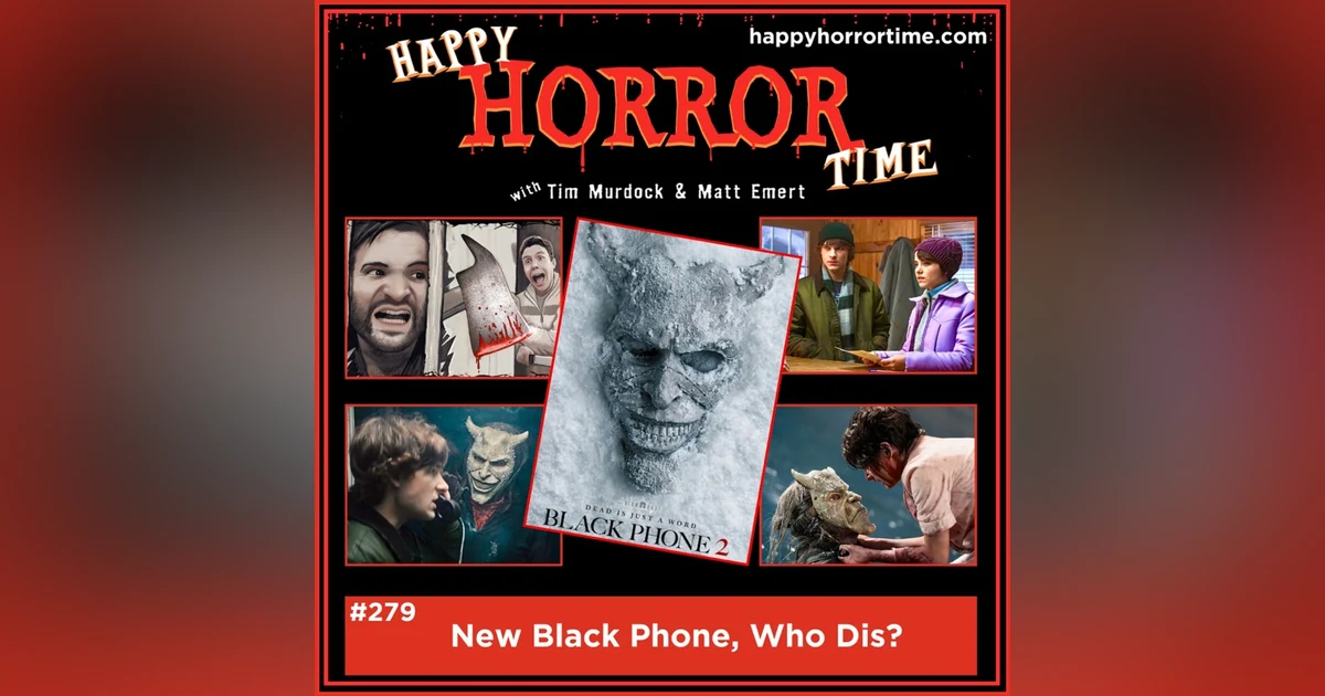 Ep 279: New Black Phone, Who Dis?