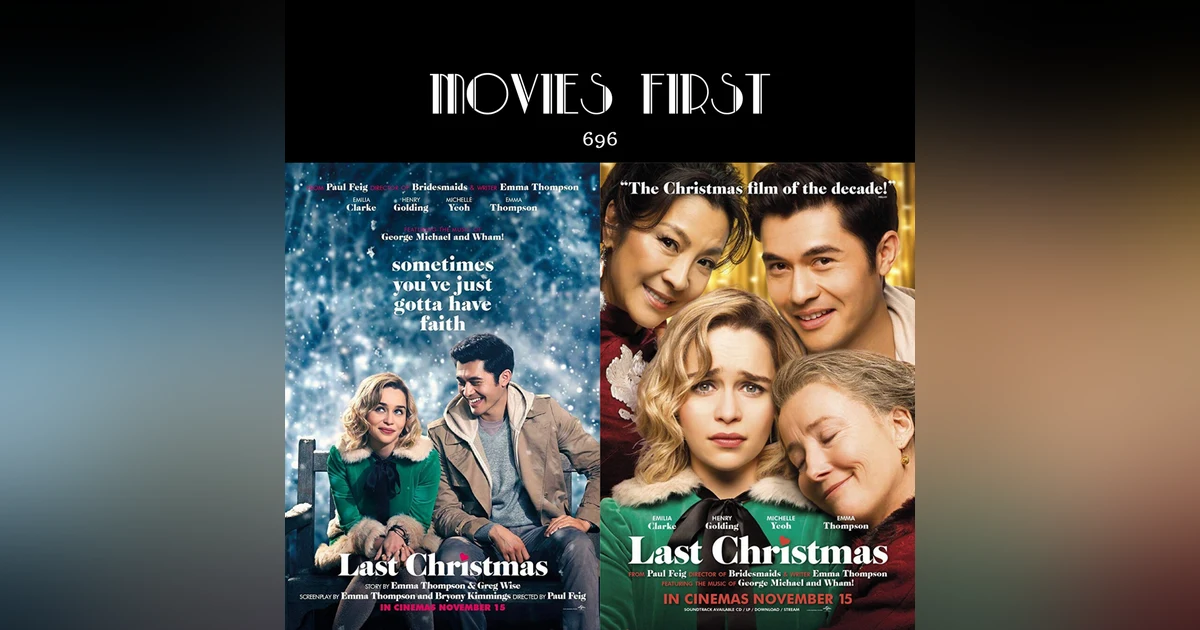 696: Last Christmas (the @MoviesFirst review)
