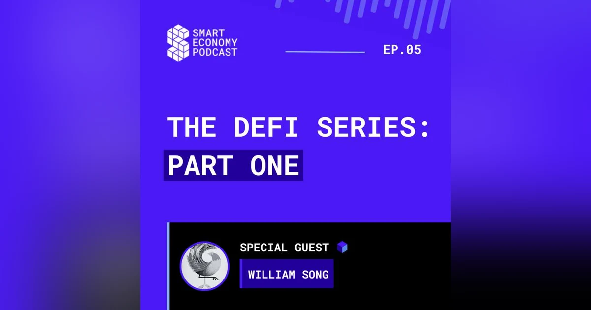 S1E5 - William Song | The DeFi Series - Part One