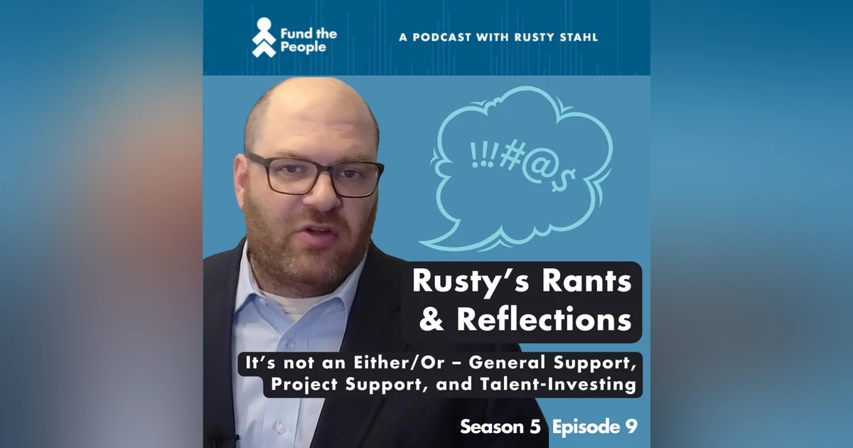 It’s not an Either/Or – General Support, Project Support, and Talent-Investing