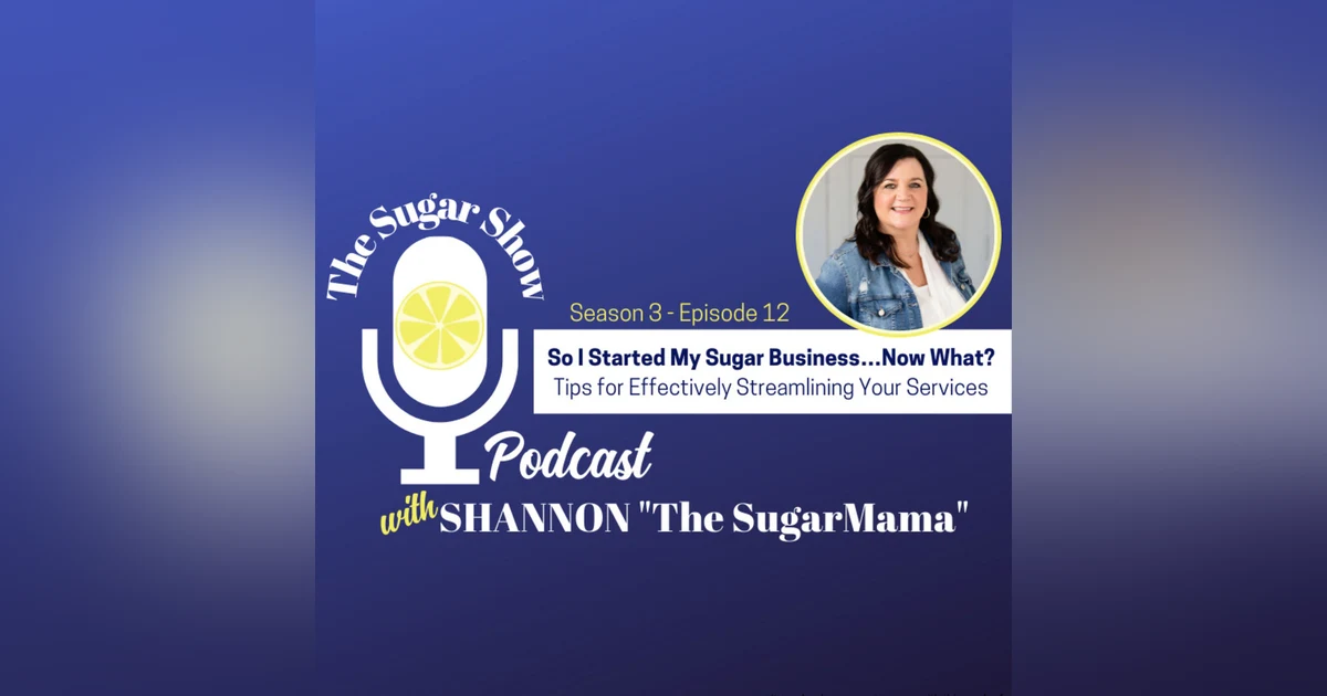 So I Started My Sugar Business…Now What? Tips for Effectively Streamlining Your Services