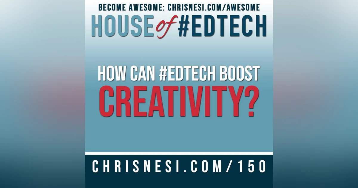 How Can #EdTech Boost Creativity? - HoET150