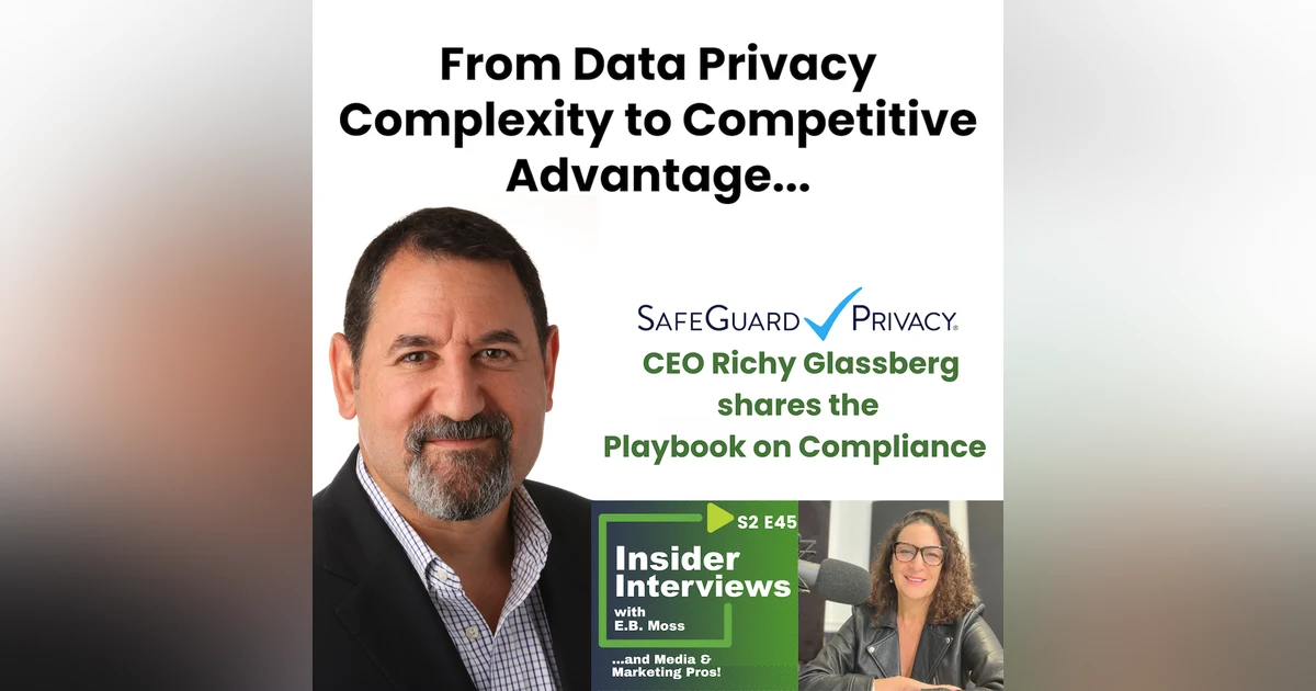From Privacy Complexity to Competitive Advantage: Richy Glassberg Shares the Compliance Playbook