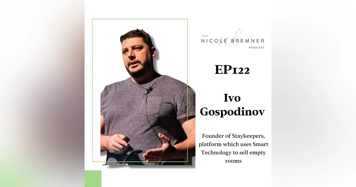 Finding clarity among the chaos and building a team for success with Staykeepers co-founder Ivo Gospodinov #122