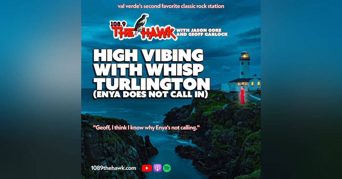 High Vibing With Whisp Turlington (Enya Does NOT Call In)