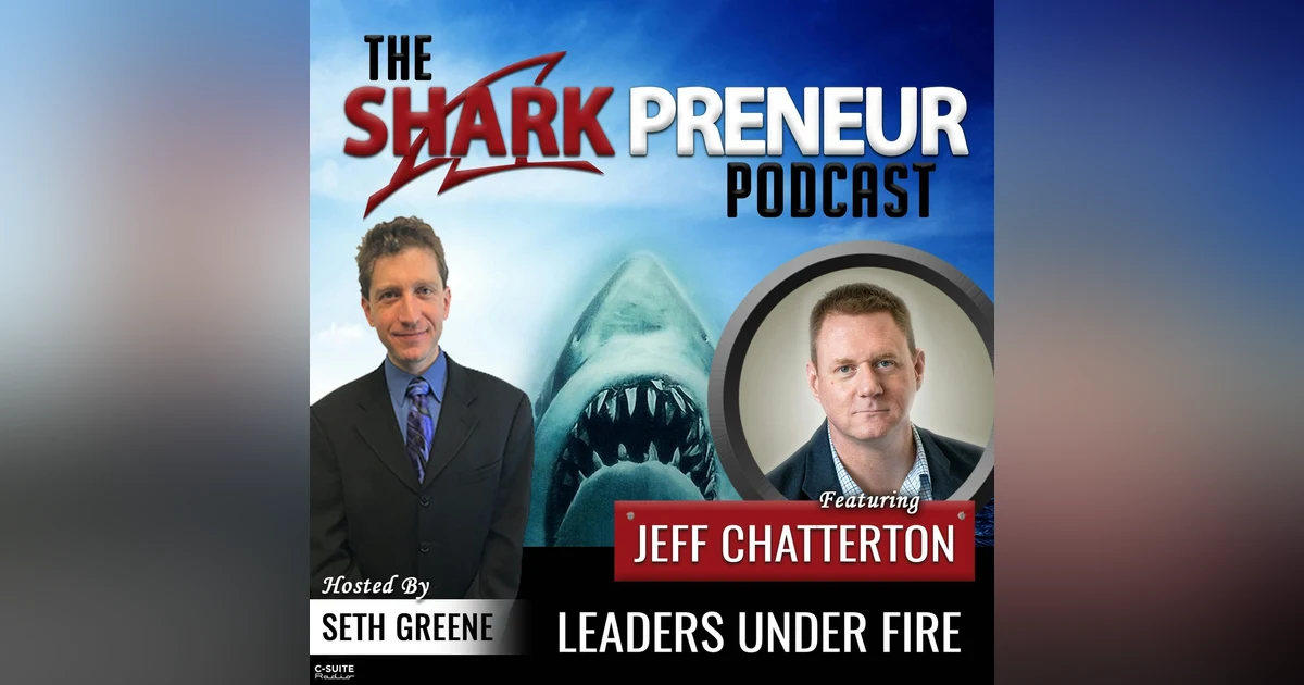 627: Leaders Under Fire with Jeff Chatterton