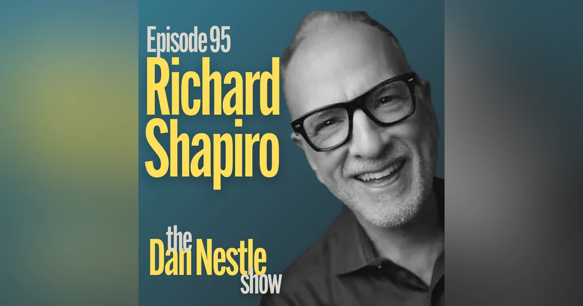 95: How Connections Fuel Customer Experience (CX) with Richard Shapiro