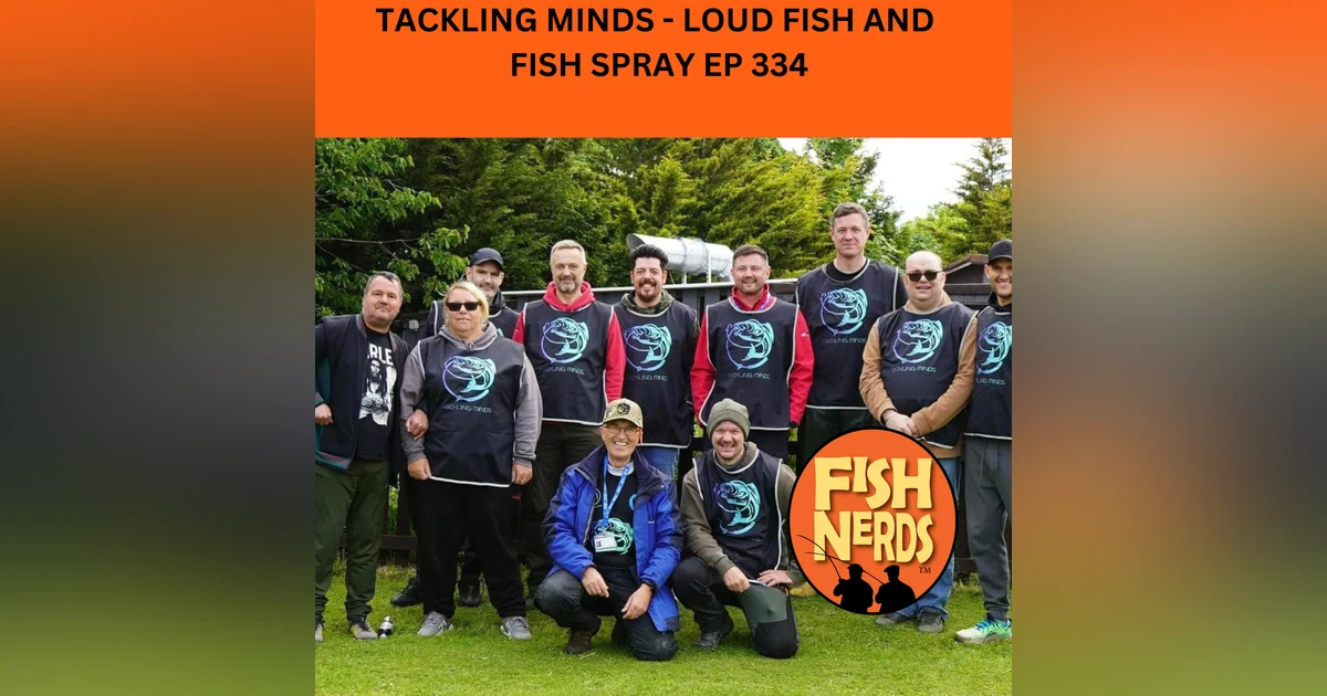 LOUD FISH -TACKLING MINDS -AND FISH SPRAY EP 334
