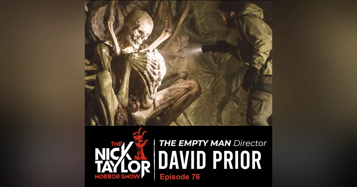 THE EMPTY MAN, Writer/Director, David Prior [Episode 76]