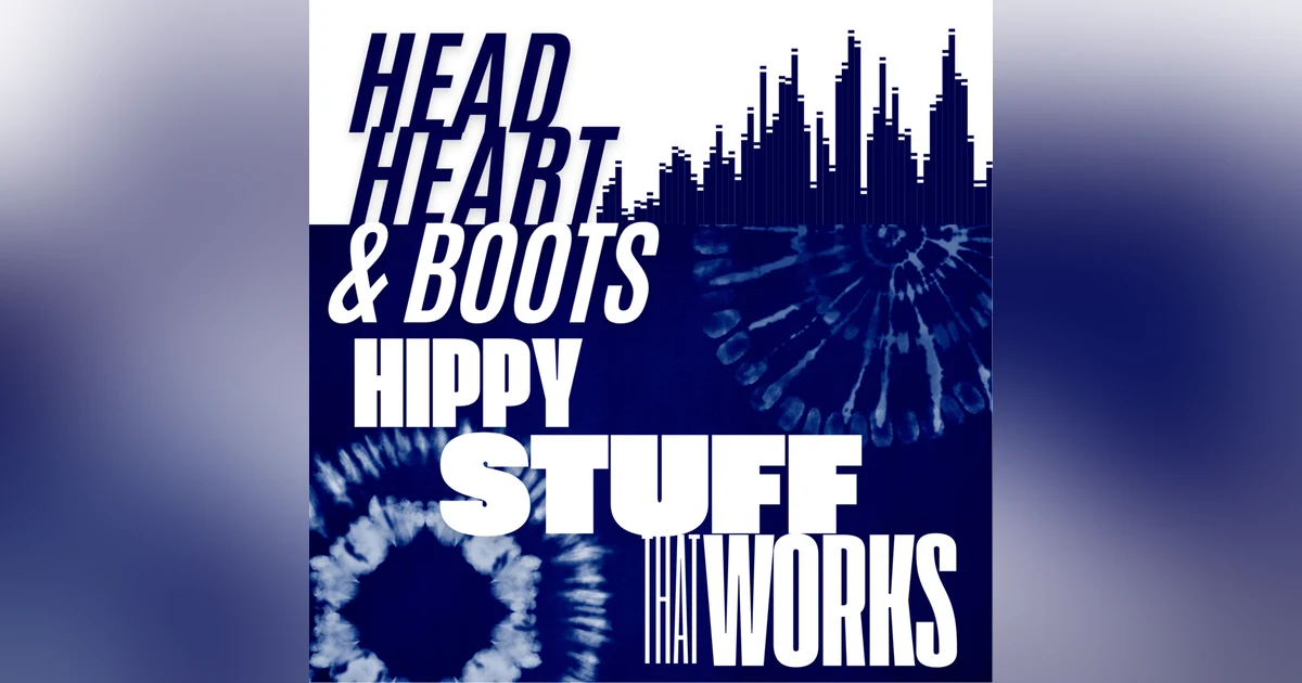 Ep 150 - "Hippy Stuff That Works"