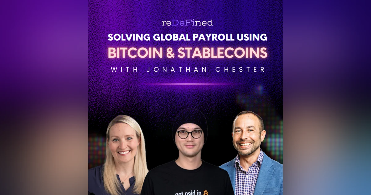 E10: Solving Global Payroll using Bitcoin & Stablecoins w / Jonathan Chester