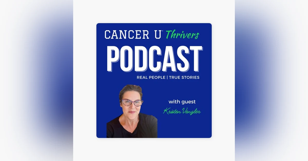 Defeating Stage 3 Breast Cancer: Kristen Vengler’s Courageous Battle on Cancer U Thrivers with Andrea Wilson Woods