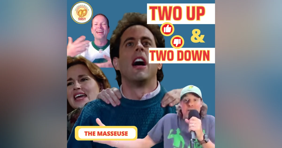SEINFELD DEBATE | THE MASSEUSE | TWO UP AND TWO DOWN