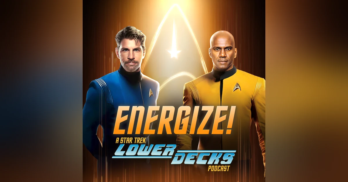 Energize: Lower Decks Season 4 Episode #9 "The Inner Fight"