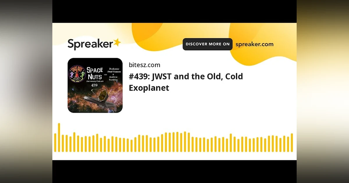 #439: JWST and the Old, Cold Exoplanet