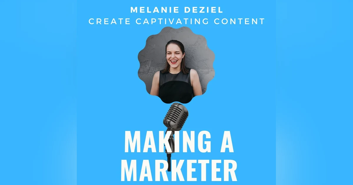 Create Captivating Content with Melanie Deziel