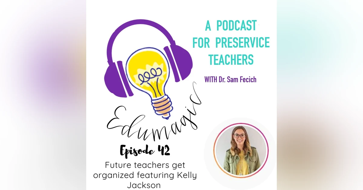 Future teachers get organized now with Kelly Jackson E42