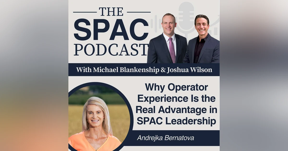 Why Operator Experience Is the Real Advantage in SPAC Leadership