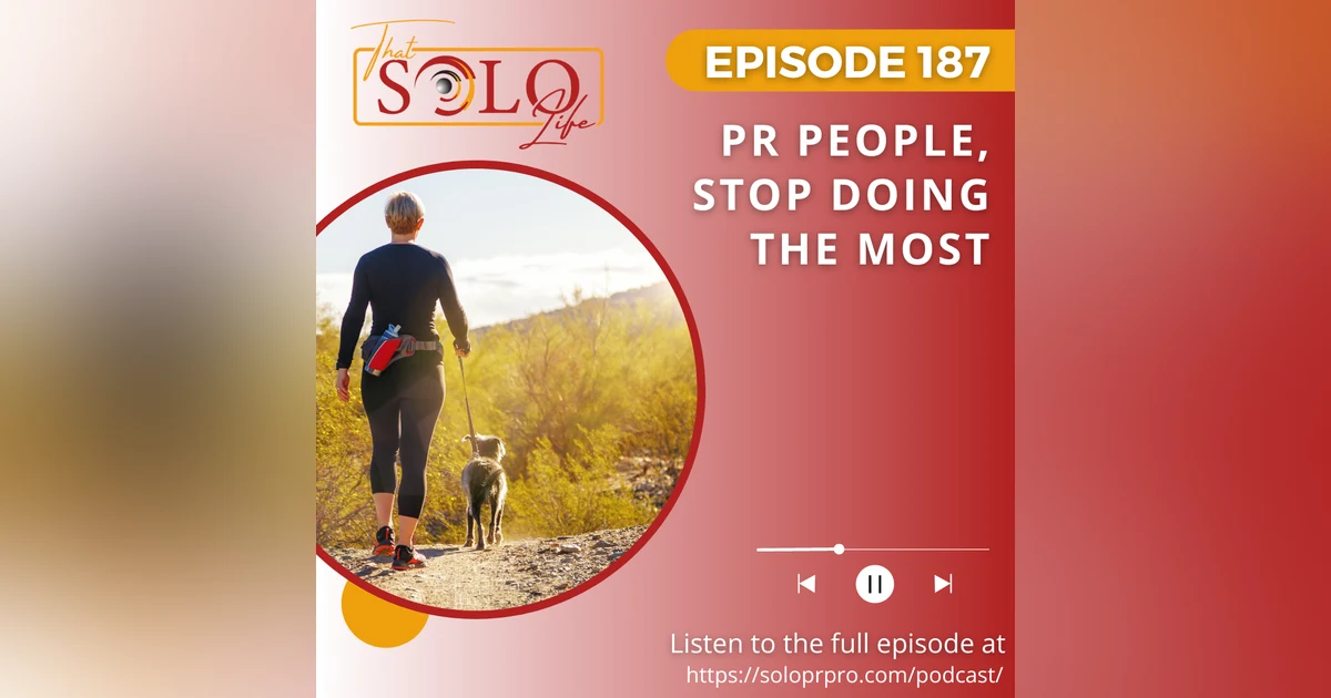 PR People, Stop Doing the Most - Episode 187