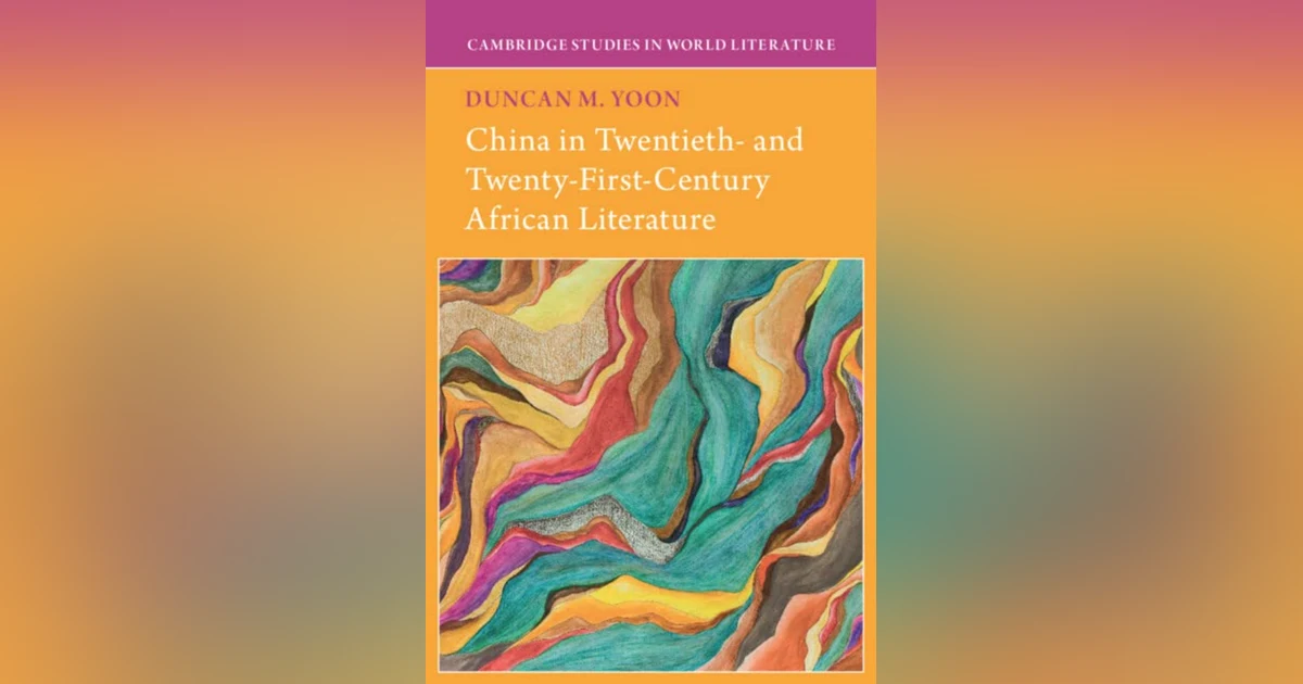 588 China in African Literature (with Duncan Yoon) | My Last Book with Katherine Howe