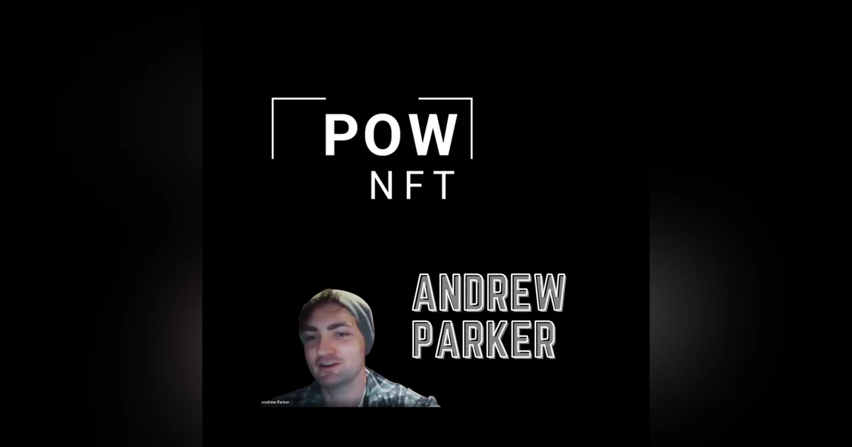 EP 17 - Andrew Parker's POWNFT solves the NFT minting problem on ethereum mainnet in a brilliant way