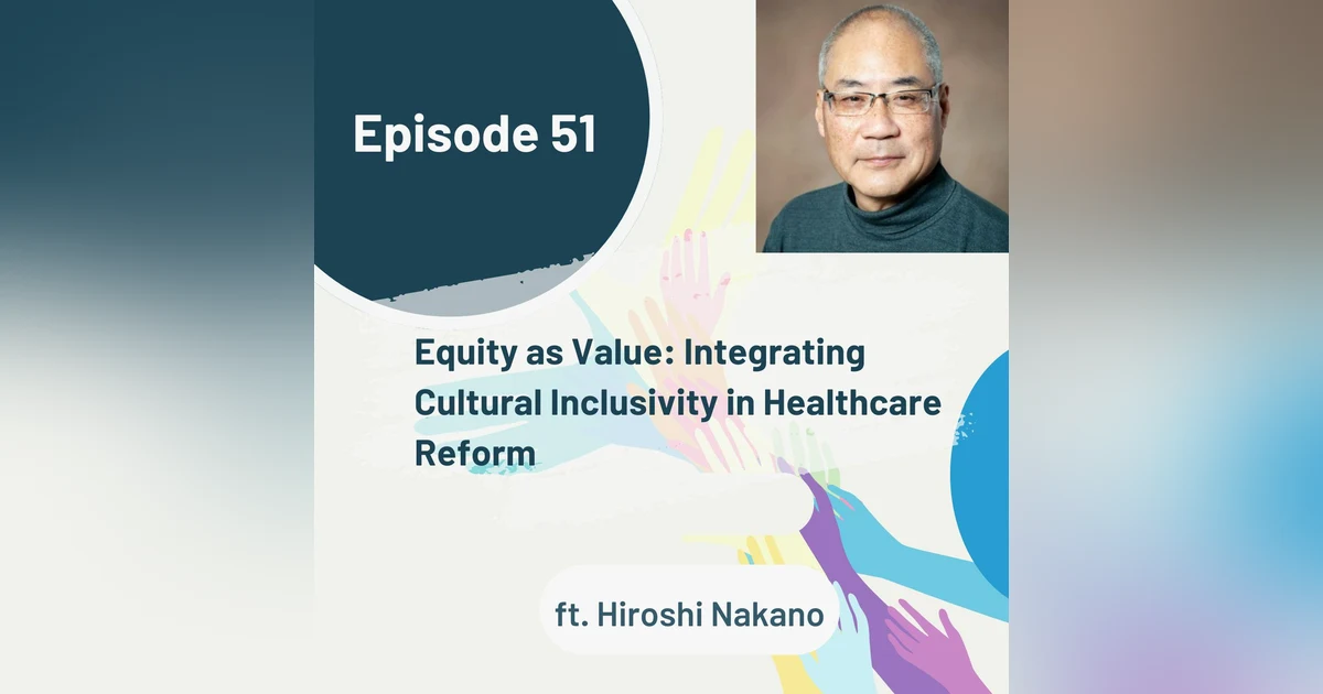 51 I Equity as Value — Integrating Cultural Inclusivity in Healthcare Reform