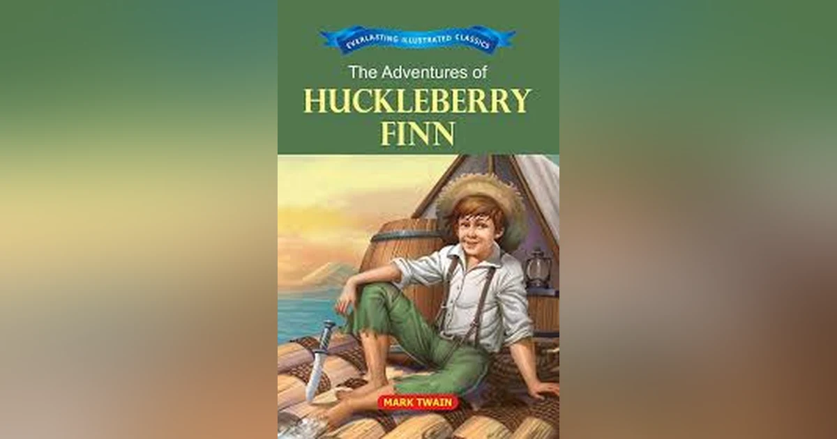 THE ADVENTURES OF HUCKLEBERRY FINN (CH. 17-18)