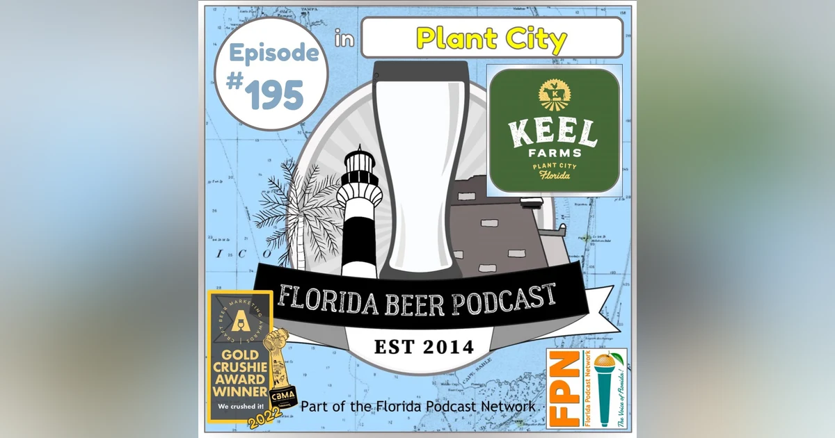 Florida Beer Podcast - Episode 195: Clay Keel of Keel Farms