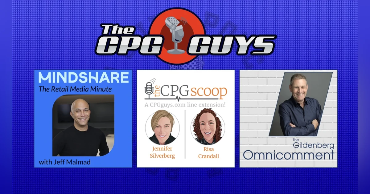 More More More Content with The Retail Media Minute, The Gildenberg Omnicomment & The CPG Scoop