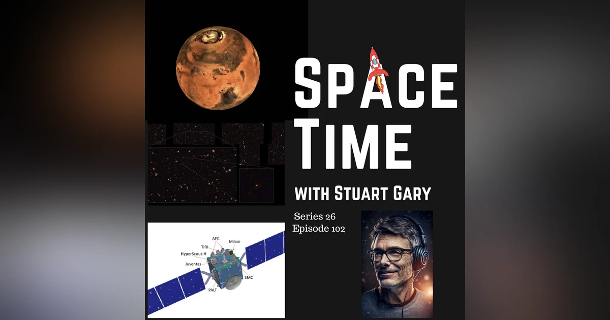 S26E102: Mars Spins Faster // Maisie’s Galaxy // HERA Planetary Defense