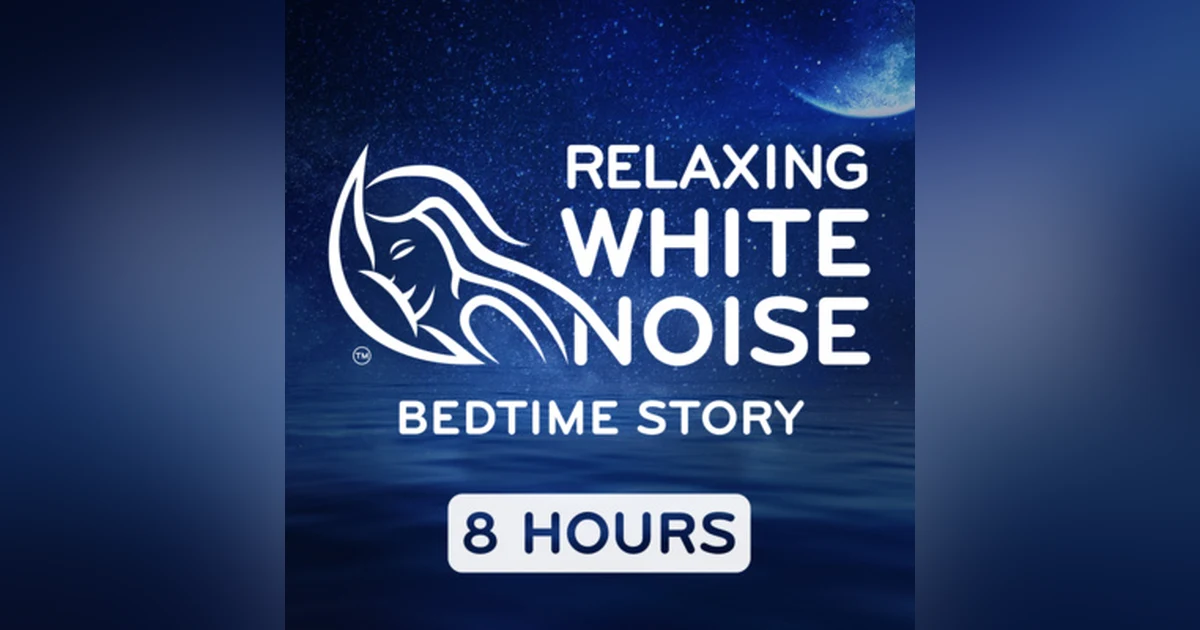 Bedtime Stories by Relaxing White Noise I for Sleep I Campfire by a River *Bonus episode - no adverts*