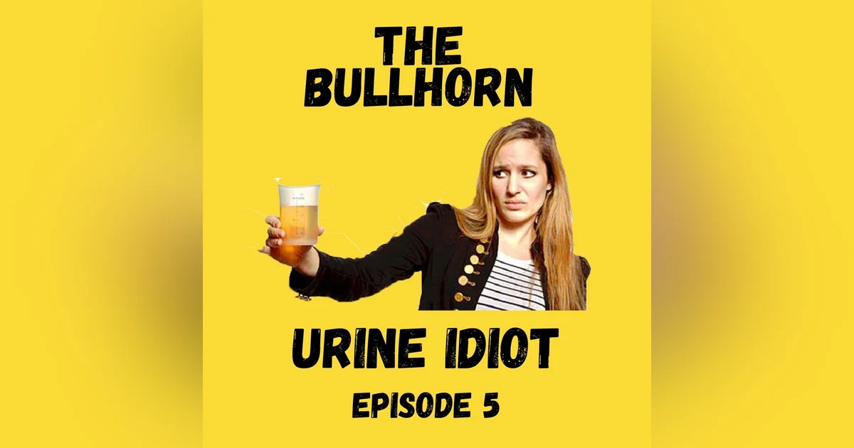 Urine Idiot | Episode 6