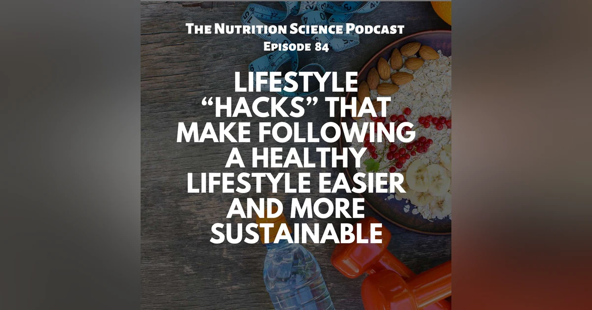 Lifestyle “Hacks” That Make Following a Healthy Lifestyle Easier and More Sustainable