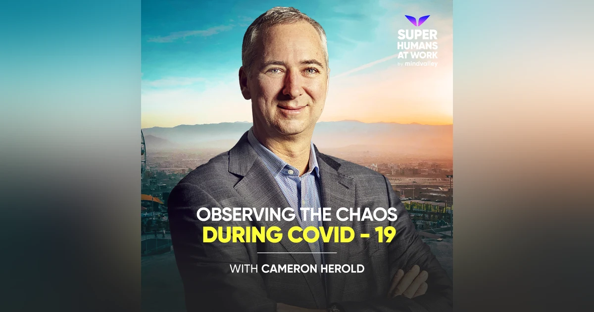 Observing The Chaos During COVID-19 - Cameron Herold